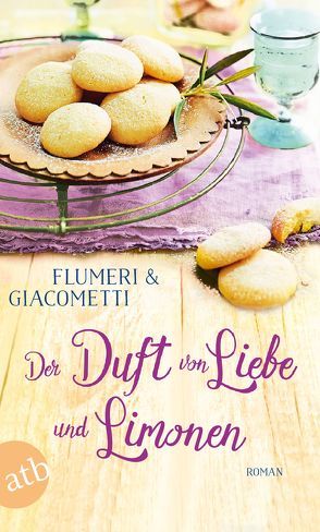 Der Duft von Liebe und Limonen von Flumeri,  Elisabetta, Giacometti,  Gabriella, von Koskull,  Verena