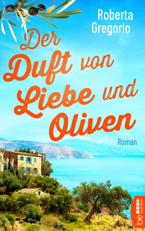 Der Duft von Liebe und Oliven von Gregorio,  Roberta