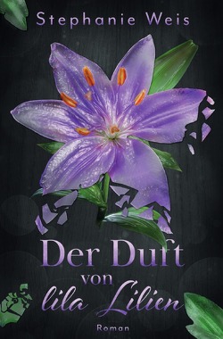 Der Duft von lila Lilien von Weiß,  Stephanie