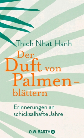 Der Duft von Palmenblättern von Hanh,  Thich Nhat, Knauf,  Irene