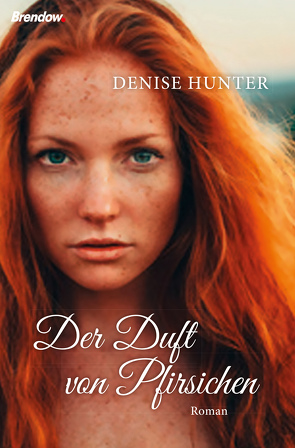 Der Duft von Pfirsichen von Hunter,  Denise