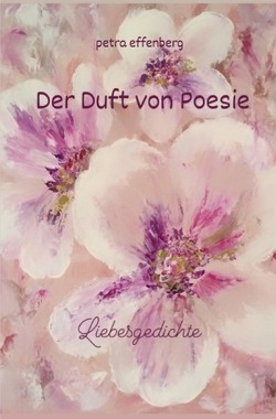 Der Duft von Poesie von Effenberg,  Petra