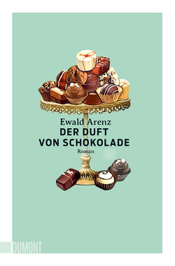 Der Duft von Schokolade von Arenz,  Ewald