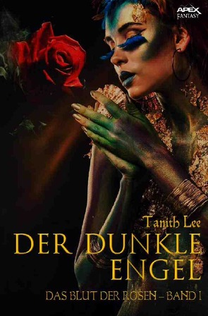 DER DUNKLE ENGEL – DAS BLUT DER ROSEN I von Lee,  Tanith