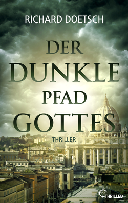 Der dunkle Pfad Gottes von Doetsch,  Richard, Meddekis,  Karin