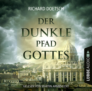 Der dunkle Pfad Gottes von Armknecht,  Martin, Doetsch,  Richard, Meddekis,  Karin, Neuhaus,  Wolfgang