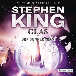 Der dunkle Turm – Glas (4) von Alfieri,  Vittorio, King,  Stephen, Koerber,  Joachim