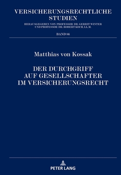 Der Durchgriff auf Gesellschafter im Versicherungsrecht von von Kossak,  Matthias
