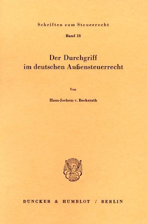Der Durchgriff im deutschen Außensteuerrecht. von Beckerath,  Hans-Jochem von