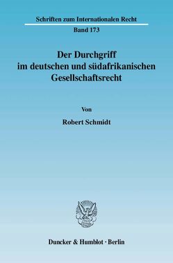 Der Durchgriff im deutschen und südafrikanischen Gesellschaftsrecht. von Schmidt,  Robert