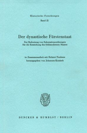 Der dynastische Fürstenstaat. von Kunisch,  Johannes, Neuhaus,  Helmut