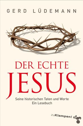 Der echte Jesus von Lüdemann,  Gerd