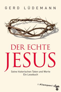 Der echte Jesus von Lüdemann,  Gerd