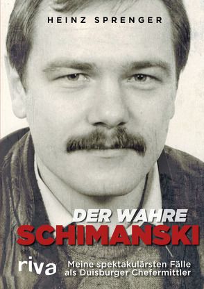 Der wahre Schimanski von Sprenger,  Heinz