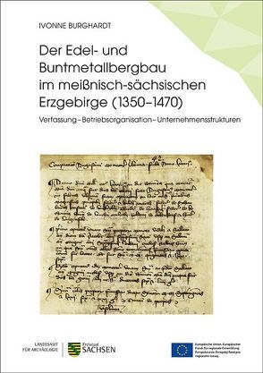 Der Edel- und Buntmetallbergbau im meißnisch-sächsischen Erzgebirge (1350–1470) von Burghardt,  Ivonne