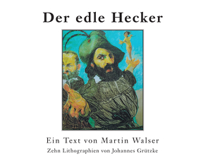 Der edle Hecker von Grützke,  Johannes, Walser,  Martin