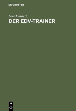 Der EDV-Trainer von Lehnert,  Uwe