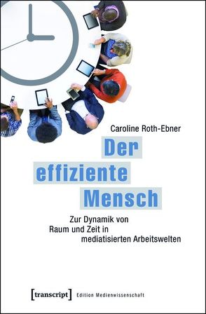 Der effiziente Mensch von Roth-Ebner,  Caroline