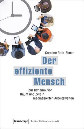 Der effiziente Mensch von Roth-Ebner,  Caroline