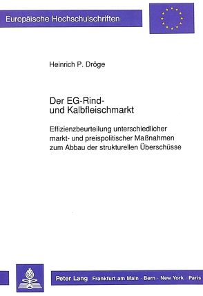 Der EG-Rind- und Kalbfleischmarkt von Dröge,  Heinrich P.