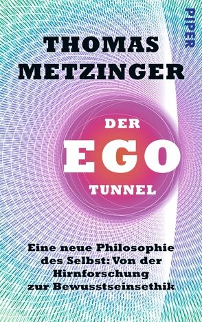 Der Ego-Tunnel von Metzinger,  Thomas, Schmidt,  Thorsten