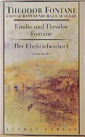 Der Ehebriefwechsel von Erler,  Gotthard, Erler,  Therese, Fontane,  Emilie, Fontane,  Theodor