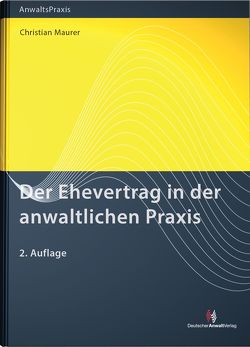 Der Ehevertrag in der anwaltlichen Praxis von Maurer,  Christian