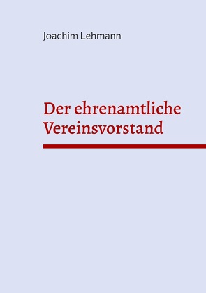 Der ehrenamtliche Vereinsvorstand von Lehmann,  Joachim