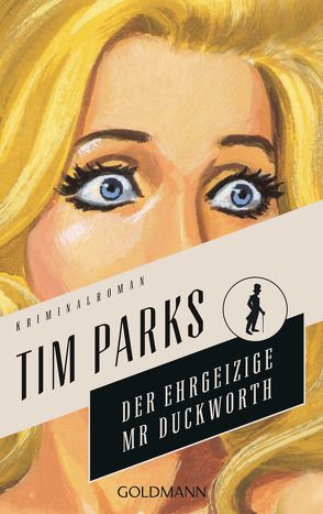 Der ehrgeizige Mr. Duckworth von Parks,  Tim, Wolff,  Lutz-W.