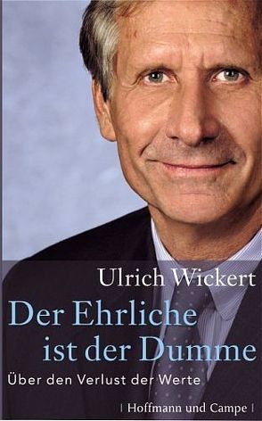 Der Ehrliche ist der Dumme von Wickert,  Ulrich