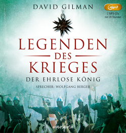 Der ehrlose König (Legenden des Krieges II, 2 MP3 CDs) von Berger,  Wolfgang, Gilman,  David, Windgassen,  Michael