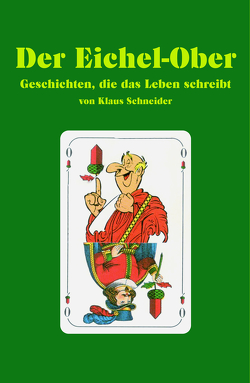 Der Eichel-Ober von Schneider,  Klaus