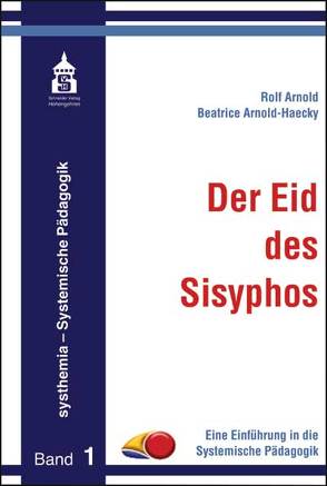 Der Eid des Sisyphos von Arnold,  Rolf, Arnold-Haecky,  Beatrice