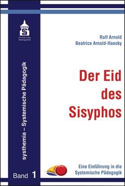 Der Eid des Sisyphos von Arnold,  Rolf, Arnold-Haecky,  Beatrice