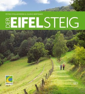 Der Eifelsteig von Bertemes,  Guido, Stollenwerk,  Peter