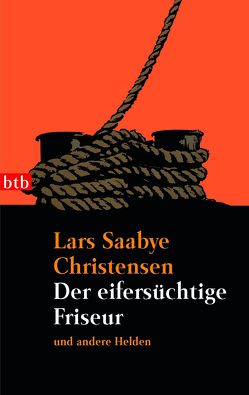 Der eifersüchtige Friseur von Christensen,  Lars Saabye, Hildebrandt,  Christel