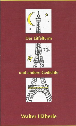 Der Eiffelturm und andere Gedichte von Häberle,  Walter, Lemm,  Erhard, Müller,  Rolf F