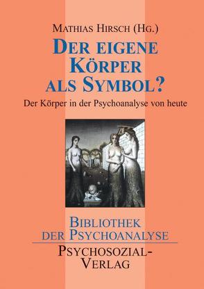 Der eigene Körper als Symbol? von Hirsch,  Mathias