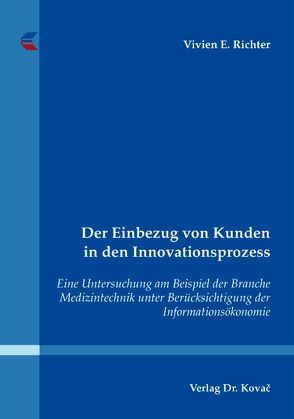 Der Einbezug von Kunden in den Innovationsprozess von Richter,  Vivien E