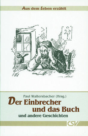Der Einbrecher und das Buch und andere Geschichten von Waltersbacher,  Paul
