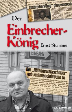 Der Einbrecherkönig Ernst Stummer von Czar,  Reinhard M., Stummer,  Ernst