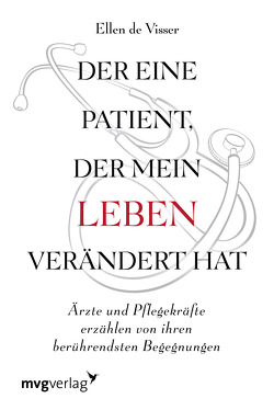 Der eine Patient, der mein Leben verändert hat von de Visser,  Ellen, Madlung,  Mirjam