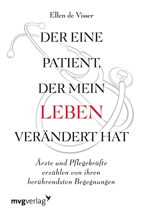 Der eine Patient, der mein Leben verändert hat von Madlung,  Mirjam, Visser,  Ellen de