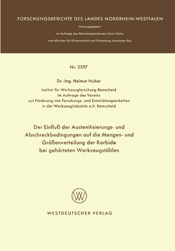 Der Einfluß der Austenitisierungs- und Abschreckbedingungen auf die Mengen- und Größenverteilung der Karbide bei gehärteten Werkzeugstählen von Huber,  Helmut