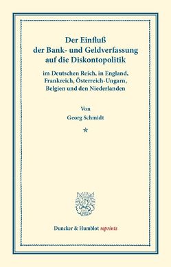 Der Einfluß der Bank- und Geldverfassung auf die Diskontopolitik von Schmidt,  Georg
