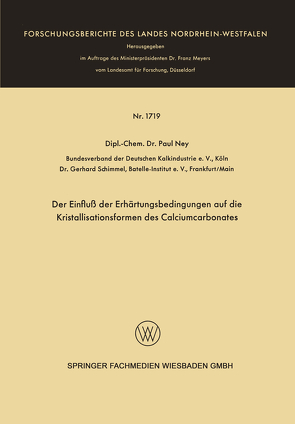 Der Einfluß der Erhärtungsbedingungen auf die Kristallisationsformen des Calciumcarbonates von Ney,  Paul