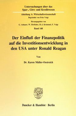 Der Einfluß der Finanzpolitik auf die Investitionsentwicklung in den USA unter Ronald Reagan. von Müller-Oestreich,  Karen
