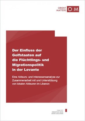 Der Einfluss der Golfstaaten auf die Flüchtlings- und Migrationspolitik in der Levante von Jalilvand,  David, Sons,  Sebastian