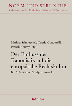 Der Einfluss der Kanonistik auf die europäische Rechtskultur von Condorelli,  Orazio, Roumy,  Franck, Schmoeckel,  Mathias