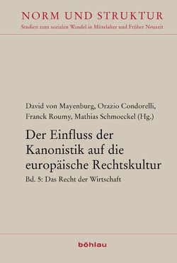 Der Einfluss der Kanonistik auf die europäische Rechtskultur von Bégou-Davia,  Michèle, Condorelli,  Orazio, Conte,  Emanuele, Demoulin-Auzary,  Florence, Descamps,  Olivier, Förster,  Wolfgang, Helmholz,  R. H., Hermann,  Hans-Georg, Landau,  Peter, Laurent-Bonne,  Nicolas, Maetschke,  Matthias, Padovani,  Andrea, Paolo,  Silvia, Roumy,  Franck, Rueda,  Joaquin Sedano, Schmoeckel,  Mathias, Villata,  Gigliola Renzo, von Mayenburg,  David